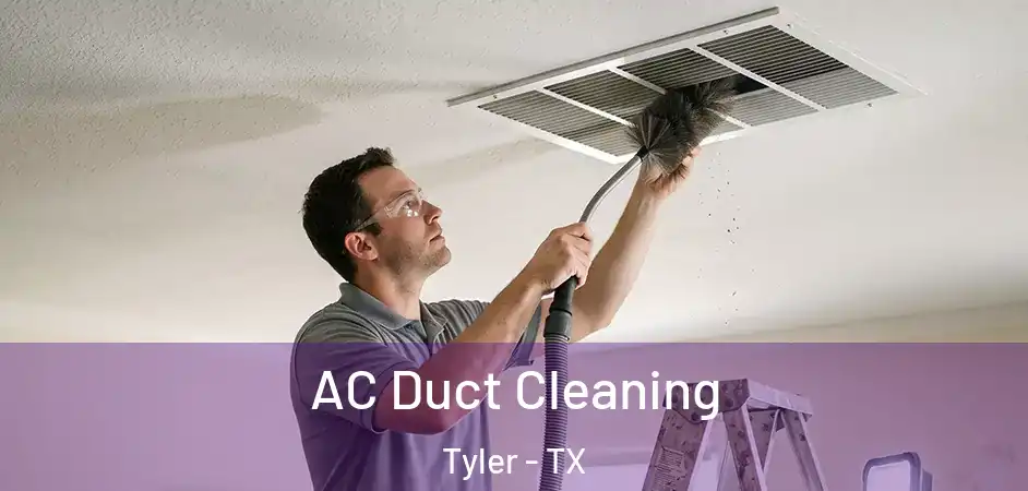 AC Duct Cleaning Tyler - TX