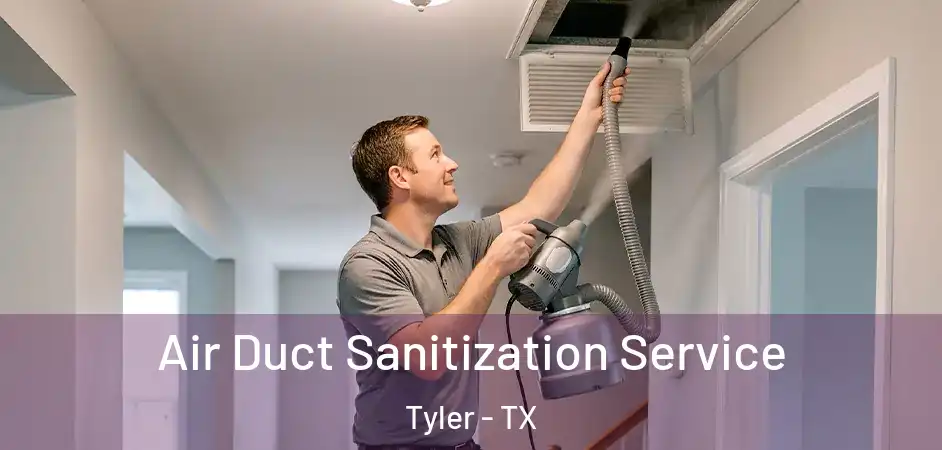 Air Duct Sanitization Service Tyler - TX