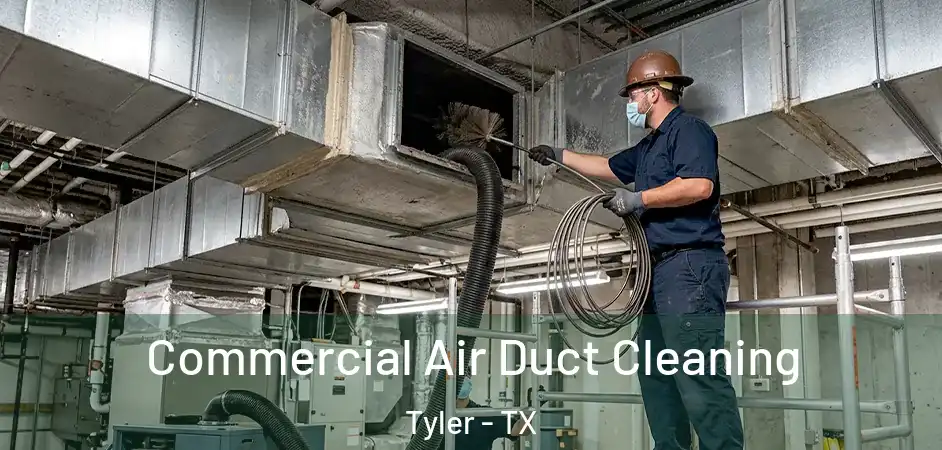 Commercial Air Duct Cleaning Tyler - TX