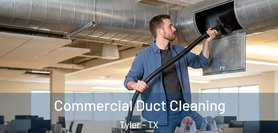  Commercial Duct Cleaning Tyler - TX