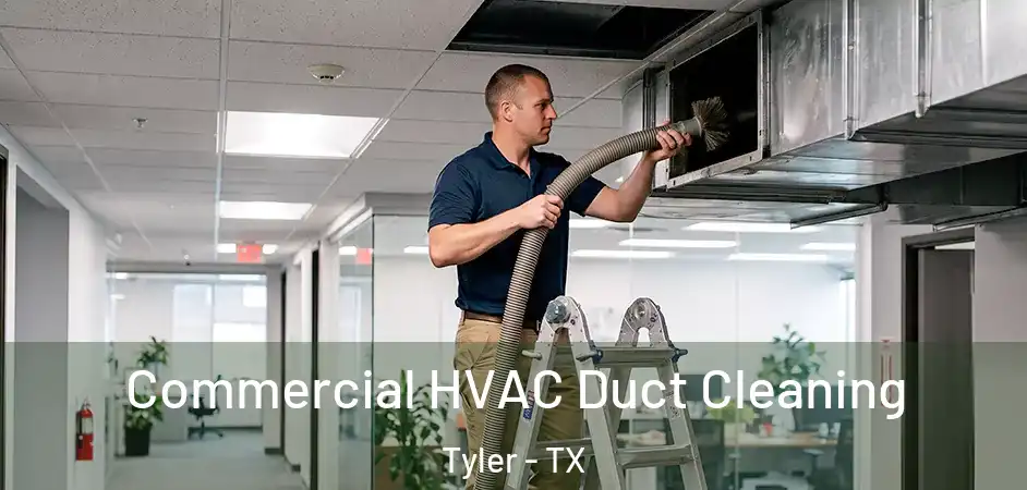 Commercial HVAC Duct Cleaning Tyler - TX