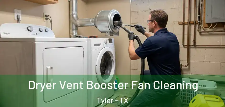 Dryer Vent Booster Fan Cleaning Tyler - TX