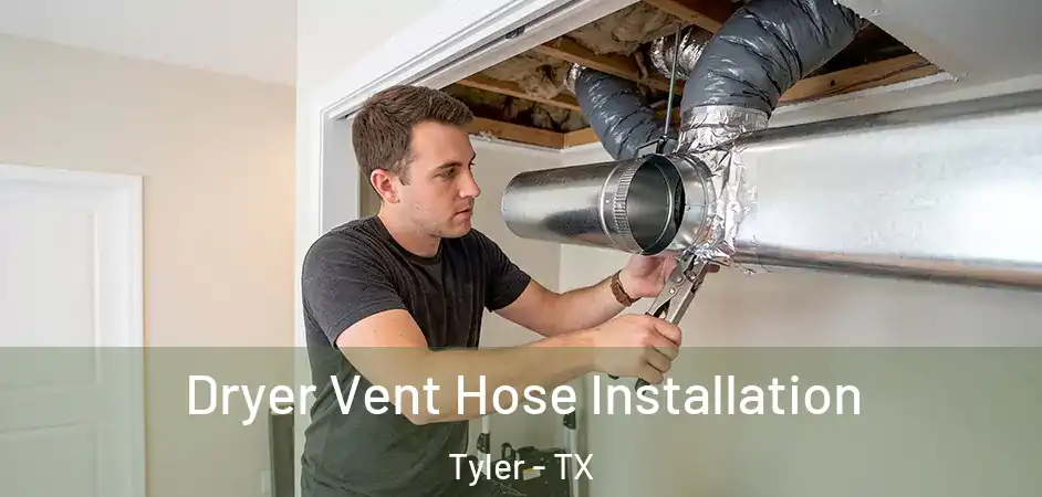 Dryer Vent Hose Installation Tyler - TX