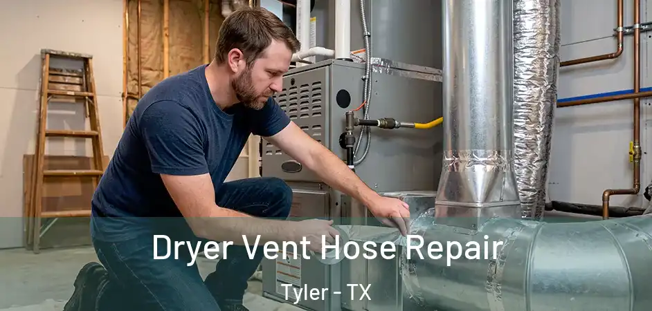  Dryer Vent Hose Repair Tyler - TX