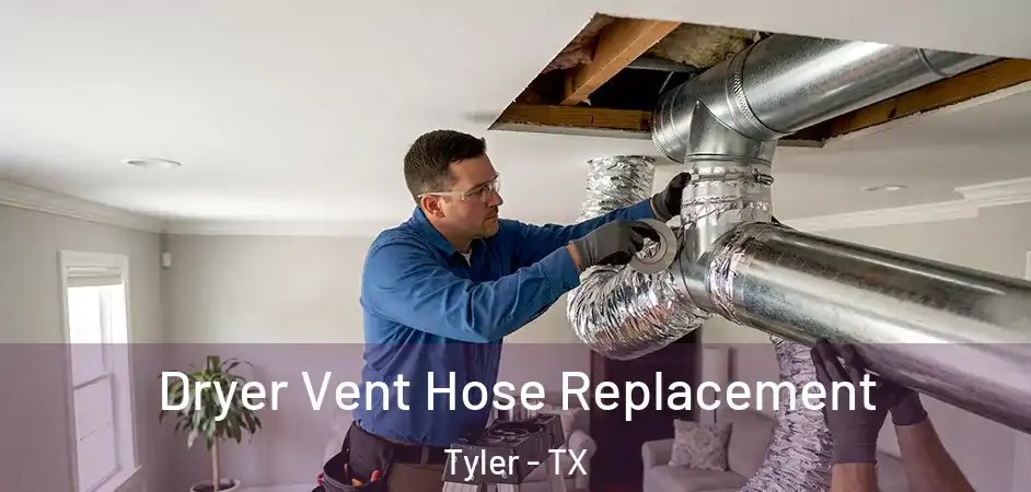 Dryer Vent Hose Replacement Tyler - TX