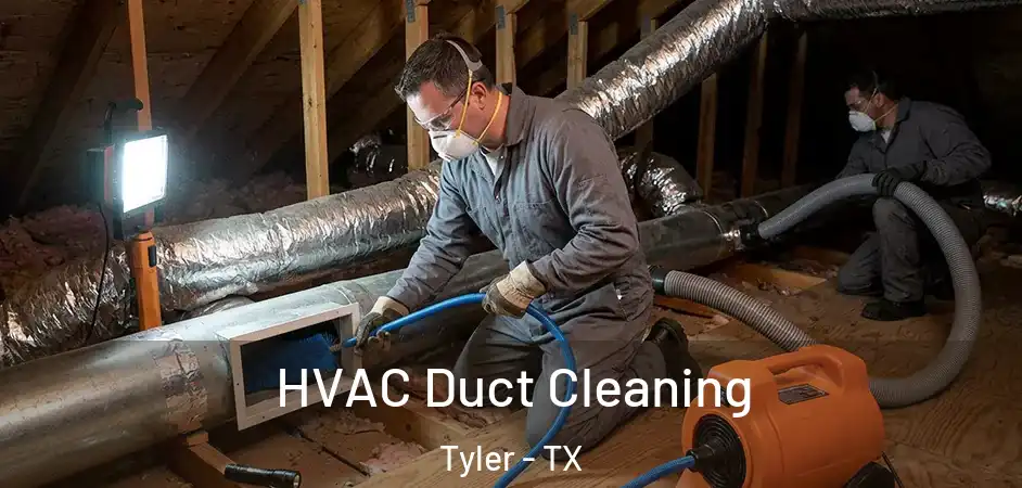 HVAC Duct Cleaning Tyler - TX