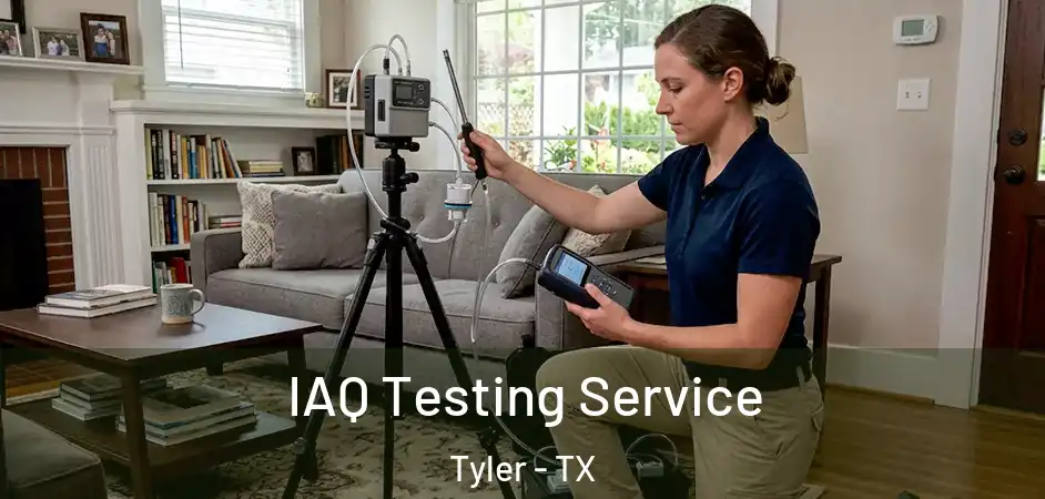 IAQ Testing Service Tyler - TX