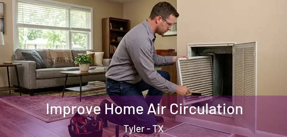 Improve Home Air Circulation Tyler - TX