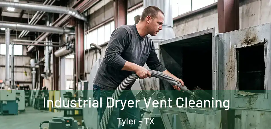  Industrial Dryer Vent Cleaning Tyler - TX