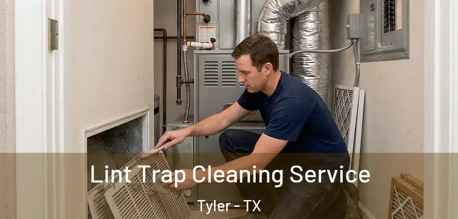 Lint Trap Cleaning Service Tyler - TX